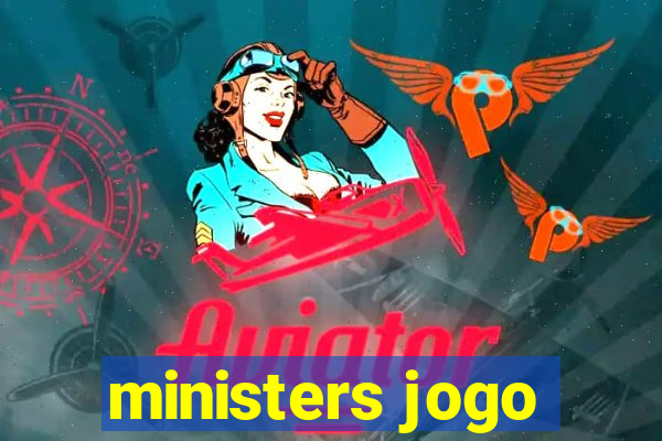 ministers jogo